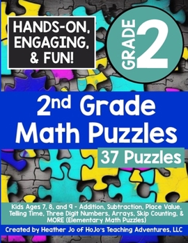 Paperback 2nd Grade Math Puzzles: Kids Ages 7, 8, and 9 - Addition, Subtraction, Place Value, Telling Time, Three Digit Numbers, Arrays, Skip Counting, & MORE Book