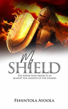 Paperback My Shield: The Power That Protects us From The Assaults of The Enemies Book