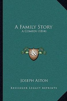 Paperback A Family Story: A Comedy (1814) Book
