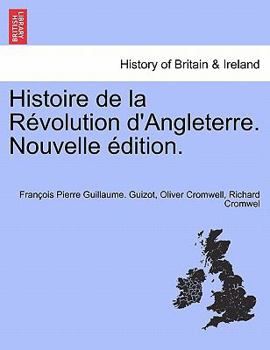 Paperback Histoire de la Révolution d'Angleterre. Nouvelle édition. Book