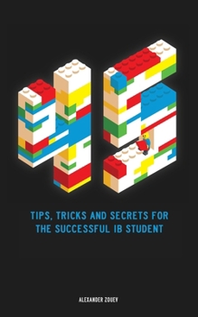 Paperback 45 Tips, Tricks, and Secrets for the Successful International Baccalaureate [IB] Student Book