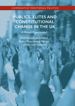Paperback Publics, Elites and Constitutional Change in the UK: A Missed Opportunity? Book