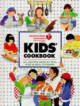 American Heart Association Kids' Cookbook: All Recipes Made by Real Kids in Real Kitchens!