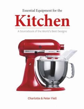 Paperback Essential Equipment for the Kitchen: A Sourcebook of the World's Best Design Book