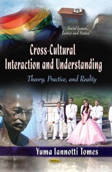 Hardcover Cross-Cultural Interaction and Understanding: Theory, Practice, and Reality (Social Issues, Justice and Status) Book