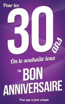 Paperback Bon anniversaire - 30 ans: Violet - Carte livre d'or "Pour que ce jour compte" (12,7x20cm) [French] Book