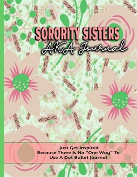 Sorority Sisters AKA Journal | 8.5x11 Dot Bullet Journal
