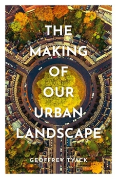 Hardcover The Making of Our Urban Landscape Book