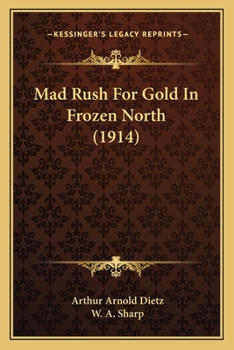 Paperback Mad Rush For Gold In Frozen North (1914) Book