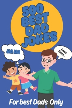 Paperback The Best 500 Dad Jokes: For All Dads in the World Book
