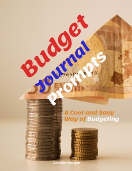 Budget Journal Prompts: A cool and Savy way of budgeting