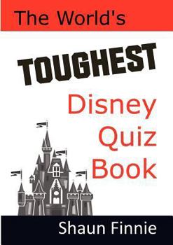 Paperback The World's Toughest Disney Quiz Book