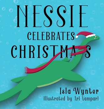 Hardcover Nessie Celebrates Christmas: A Picture Book for Children Book