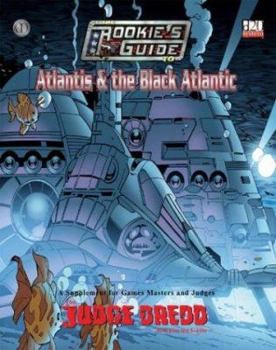 Paperback The Rookie's Guide to Atlantis and the Black Atlantic: A Supplement for Games Masters and Judges Book