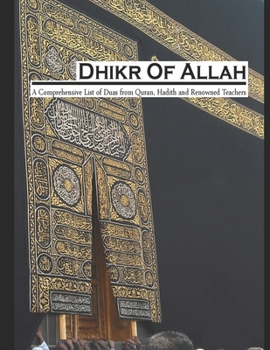 Dhikr of Allah: A Comprehensive List of Duas from Quran, Hadith and Renowned Teachers