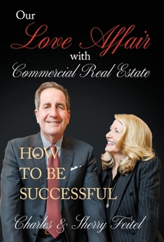 Hardcover Our Love Affair With Commercial Real Estate: How to Be Successful Book