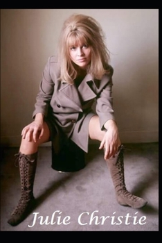 Julie Christie : 80th birthday edn.: 1940 - 2020