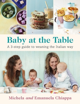Paperback Baby at the Table: A 3-Step Guide to Weaning the Italian Way Book
