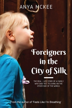 Paperback Foreigners in the City of Silk: The real-life story of a family who said 'yes' to living on the other side of the world Book