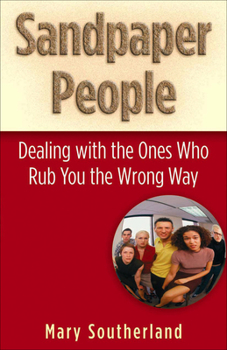 Paperback Sandpaper People: Dealing with the Ones Who Rub You the Wrong Way Book