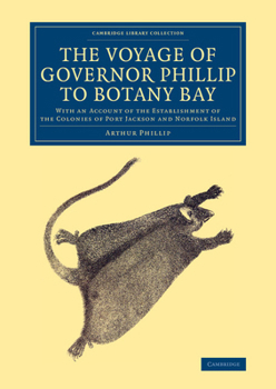 Paperback The Voyage of Governor Phillip to Botany Bay Book