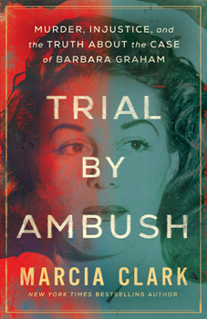 Hardcover Trial by Ambush: Murder, Injustice, and the Truth about the Case of Barbara Graham Book