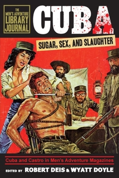 Cuba: Sugar, Sex, and Slaughter - Book  of the Men's Adventure Library Journal