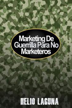 Paperback Marketing De Guerrilla Para No Marketeros [Spanish] Book