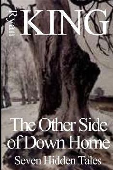 Paperback Other Side of Down Home: Seven Hidden Tales Book