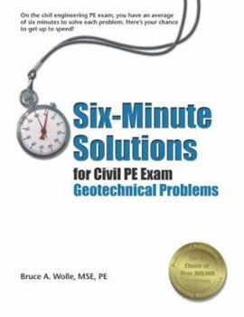 Paperback Six-minute Solutions For Civil PE Exam Geotechnical Problems Book