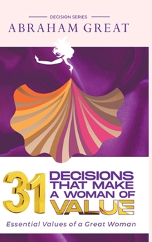 Hardcover 31 Decisions That Make A Woman Of Value: Essential Values of a Great Woman Book