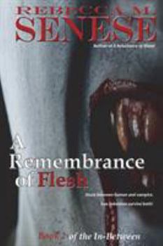 Paperback A Remembrance of Flesh: Book 2 of the In-Between Book
