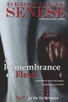 A Remembrance of Flesh: Book 2 of the In-Between