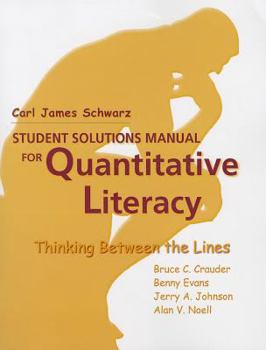 Paperback Quantitative Literacy: Thinking Between the Lines Student Solutions Manual Book