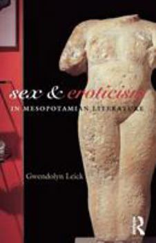 Paperback Sex and Eroticism in Mesopotamian Literature Book