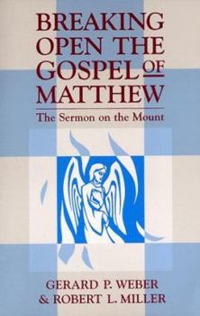 Paperback Breaking Open the Gospel of Matthew: The Sermon on the Mount Book
