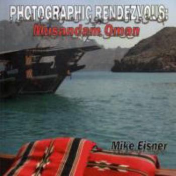 Paperback Photographic Rendezvous: Musandam Oman Book