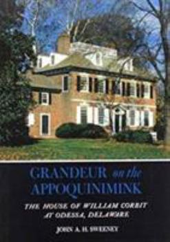 Hardcover Grandeur on the Appoquinimink: The House of William Corbit at Odessa, Delaware Book