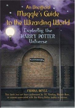 Paperback An Unofficial Muggle's Guide to the Wizarding World: Exploring the Harry Potter Universe Book