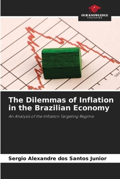 The Dilemmas of Inflation in the Brazilian Economy