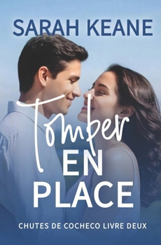 Paperback Tomber en place: Une douce romance contemporaine [French] Book