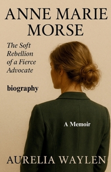 Paperback Anne Marie Morse -The Soft Rebellion of a Fierce Advocate Book