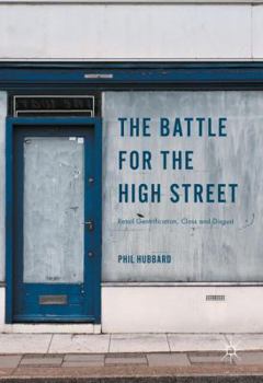 Paperback The Battle for the High Street: Retail Gentrification, Class and Disgust Book