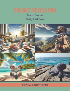 Paperback Crochet Revolution: Tips to Crochet Really Fast Book