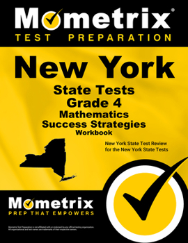 New York State Tests Grade 4 Mathematics Success Strategies Workbook: Comprehensive Skill Building Practice for the New York State Tests