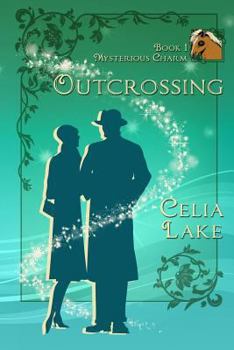 Outcrossing - Book #1 of the Mysterious Charm