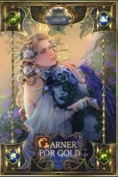 Garner for Gold (Pocket Gothic Edition) - Book #2 of the Lustrous Divinity
