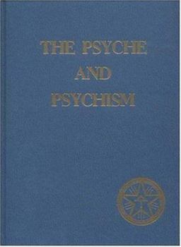 Hardcover The Psyche and Psychism (2 Volume Set) Book
