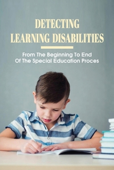 Paperback Detecting Learning Disabilities: From The Beginning To End Of The Special Education Proces: How To Diagnose A Learning Difficulty Book