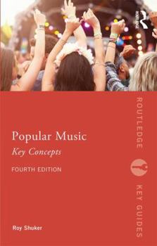 Popular Music: The Key Concepts - Book  of the Routledge Key Guides